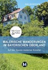 Malerische Wanderungen im Bayerischen Oberland - Isabel Bernstein ; Martin Bernstein - 9783910425095