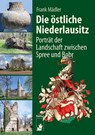 Die östliche Niederlausitz - Frank Mädler - 9783910447172
