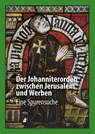 Der Johanniterorden zwischen Jerusalem und Werben - Christian Gahlbeck ; Peter Knüvener ; Jürgen Krüger ; Agnieszka Lindenhayn-Fiedorowicz - 9783910447455