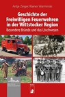 Geschichte der Freiwilligen Feuerwehren in der Wittstocker Region - Antje Zeiger ; Rainer Warminski - 9783910447585