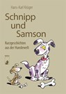 Schnipp und Samson - Hans-Karl Krüger - 9783910447592