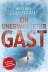 Ein unerwarteter Gast - Heather Gudenkauf - 9783910522664