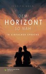 Dem Horizont so nah - Jessica Koch - 9783910531123