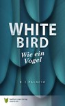 White Bird - Wie ein Vogel - R. J. Palacio - 9783910531260