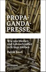 Propaganda-Presse - Patrik Baab - 9783910568112