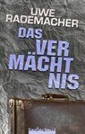 DAS VERMÄCHTNIS - Uwe Rademacher - 9783910619234