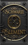 Das schwarze Element - Folge 1 - Nicole Böhm ; Alexander Kopainski - 9783910712003
