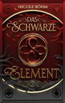 Das schwarze Element - Folge 3 - Nicole Böhm - 9783910712218