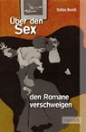 Über den Sex, den Romane verschweigen - Stefan Busch - 9783910732865