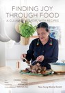 Finding Joy through Food: A Culinary Memoir, with Recipes - Ching Chiang - 9783910769106