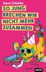 So jung brechen wir nicht mehr zusammen - Dagmar Schönleber - 9783910775480