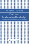 Das Leben beschenkt und beschädigt - Achim E. Tobias - 9783910856110