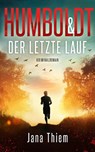 Humboldt und der letzte Lauf - Jana Thiem - 9783910866157