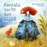 Pantalu sucht das Glück - Uta Polster ; Julia Dorothea Gaidt - 9783910866188