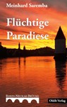 Flüchtige Paradiese - Meinhard Saremba - 9783910869110
