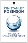 Die vierzig Sprachen des Regens - Kim Stanley Robinson - 9783910914568