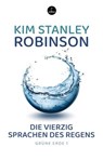Die vierzig Sprachen des Regens - Kim Stanley Robinson - 9783910914575