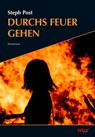 Durchs Feuer gehen - Steph Post ; Lore Kleinert - 9783910918054