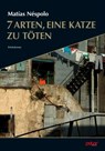 Sieben Arten, eine Katze zu töten - Matías Néspolo ; Peter Henning - 9783910918436