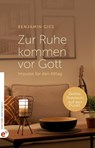 Zur Ruhe kommen vor Gott - Benjamin Gies - 9783910955035