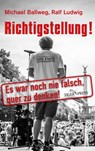 Richtigstellung! - Michael Ballweg ; Ralf Ludwig - 9783910972025