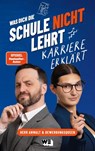 Was dich die Schule nicht lehrt: Karriere erklärt - Tim Hendrik Walter ; Ivana Tadic - 9783911034258
