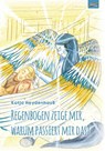 Regenbogen zeige mir, warum passiert mir das? - Katja Heydenhauß - 9783911109192
