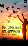 Dem Frieden in mir eine Heimat geben - Hermann J. Mürmann - 9783911109246