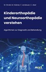 Kinderorthopädie und Neuroorthopädie verstehen - Walter Michael Strobl ; Martina Hübner ; Franz Landauer ; Claudia Abel - 9783911285001