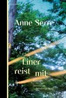 Einer reist mit - Anne Serre - 9783911327138