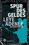Spur des Geldes - Leye Adenle - 9783911361026