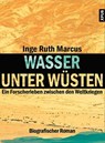 Wasser unter Wüsten - Inge Ruth Marcus - 9783911422048