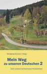 Mein Weg zu unseren Deutschen 2 - Wolfgang Schwarz - 9783911459013