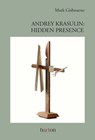 Andrey Krasulin: Hidden Presence - Mark Gisbourne - 9783911586160