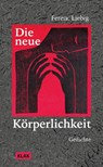 Die neue Körperlichkeit - Ferenc Liebig - 9783911617253