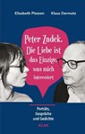 Peter Zadek. Die Liebe ist das Einzige, was mich interessiert - Elisabeth Plessen ; Klaus Dermutz - 9783911617406