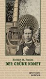 DER GRÜNE KOMET - Herbert W. Franke - 9783911629003