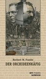 DER ORCHIDEENKÄFIG - Herbert W. Franke - 9783911629027
