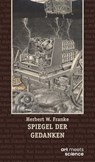 SPIEGEL DER GEDANKEN - Herbert W. Franke - 9783911629225