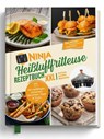 Ninja Heißluftfritteuse Rezeptbuch XXL: Für alle mit wenig Zeit - Mit vielfältigen einfachen Gerichten, Tipps & Tricks | Das Airfryer Kochbuch für die Dual Zone - Sven Gaiser - 9783911647021