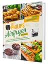 Das Philips Airfryer Kochbuch: Über 100 einfache & kreative Rezepte speziell für die Philips Heißluftfritteuse | Das ultimative Heissluftfritteuse Rezeptbuch vom Friteusen-Profi - Gaiser Sven - 9783911647120