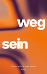 weg sein - Stefan Schwarck ; Christina Müller - 9783911685054