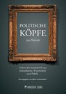 Politische Köpfe im Porträt - Björn Gschwendtner - 9783911834025