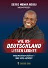 Wie ich Deutschland lieben lernte - Serge Menga Nsibu - 9783911834049