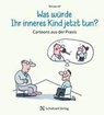 Was würde Ihr Inneres Kind jetzt tun ? - Renate Alf - 9783911870030