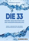 Die 33 Wahre Geschichten aus der Wasserversorgung - Andreas Rauch - 9783912339017
