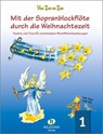 Mit der Sopranblockflöte durch die Weihnachtszeit 1 - Eva-Maria Zahner - 9783920470597