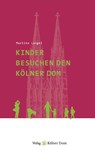 Kinder besuchen den Kölner Dom - Martina Langel - 9783922442622