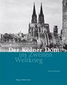 Der Kölner Dom im Zweiten Weltkrieg - Niklas Möring - 9783922442721