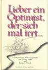 Lieber ein Optimist, der sich mal irrt... - Peter Hohl ; Joaquin Busch - 9783922746607